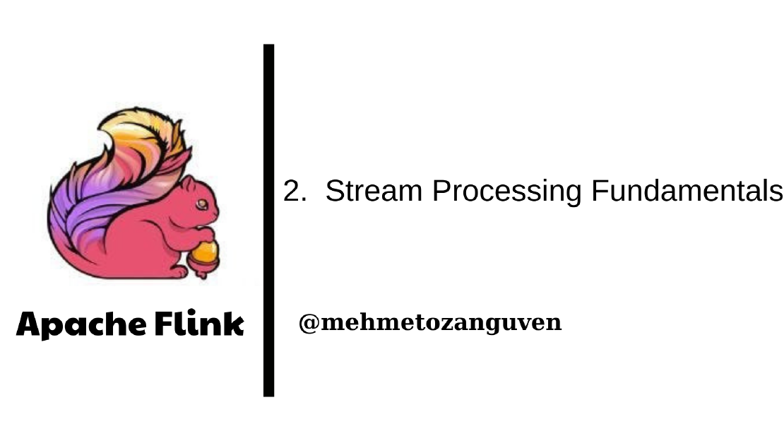 Apache Flink Series 2 — Stream Processing Fundamentals