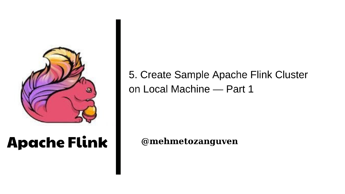 Apache Flink Series 5 — Create Sample Apache Flink Cluster on Local Machine — Part 1