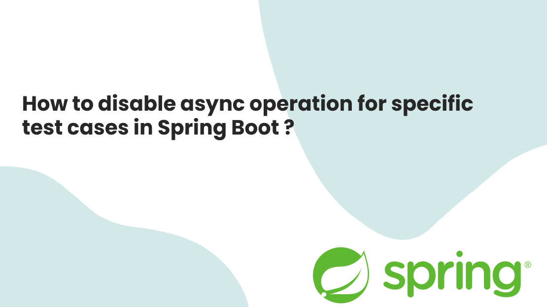 How to disable async operation for specific test cases in Spring Boot